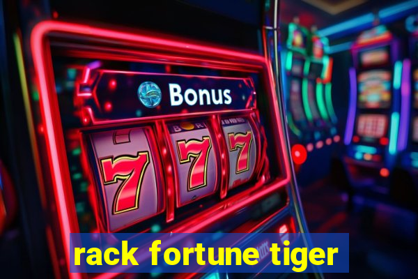 rack fortune tiger